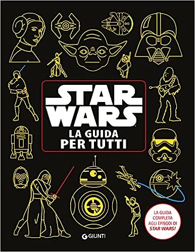 5f520f60d4a4e087b0d0b6c35a6d99c9 STAR WARS LA GUIDA PER TUTTI - immagine 1