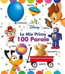 7c13695ebb9cba1cf8728fd93ee69ef7 MIE PRIME 100 PAROLE (LE) BABY SCOPERTE - immagine 1
