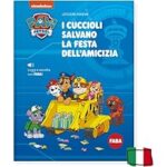 FABA - PAW PATROL - I CUCCIOLI SALVANO LA FESTA DELL'AMICIZIA