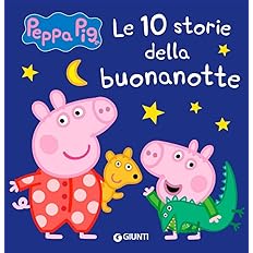 a36d81b8d4e05f918ac653e7d848b072 PEPPA 10 STORIE DELLA BUONANOTTE - immagine 1