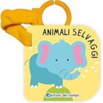ANIMALI SELVAGGI - LIBRO PASSEGGINO