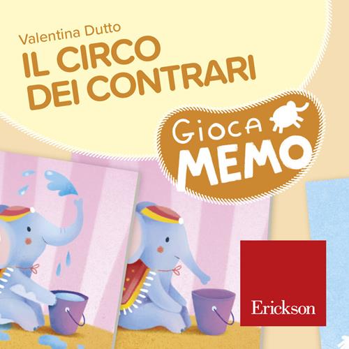 b0af3d81203ce872f211f0988676cf07 *Erickson Il Circo dei Contrari - Giocamemo - immagine 1