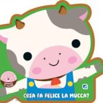 COSA FA FELICE LA MUCCA?