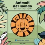ANIMALI DEL MONDO - LIBRI MAGICI